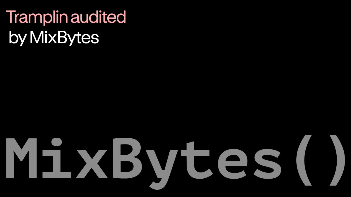 Tramplin Audit Results by MixBytes